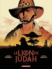 Hugues Labiano et Stephen Desberg - Le Lion de Judah - Tome 1.