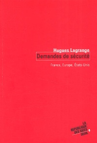 Hugues Lagrange - Demandes De Securite. France, Europe, Etats-Unis.