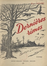 Hugues Lapaire et Louis Moreau - Dernières rimes.