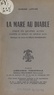 Hugues Lapaire et George Sand - La mare au diable - Pièce en quatre actes.