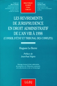 Hugues Le Berre - Les Revirements De Jurisprudence En Droit Administratif De L'An Viii A 1998. Conseil D'Etat Et Tribunal Des Conflits.