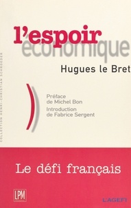 Hugues Le Bret - L'ESPOIR ECONOMIQUE. - La révolution tranquille du capitalisme français.