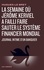 La semaine où Jérôme Kerviel a failli faire sauter le système financier mondial. Journal intime d'un banquier