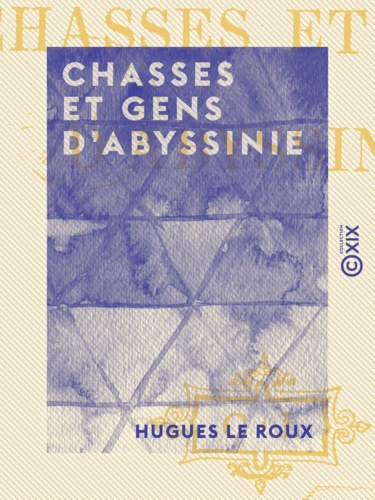 Chasses et gens d'Abyssinie