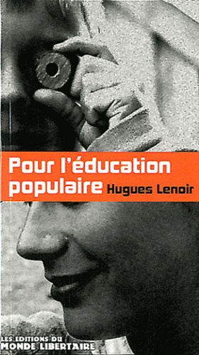 Hugues Lenoir - 1849-2009Pour l'éducation populaire.