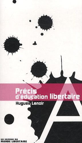 Hugues Lenoir - Précis d'éducation libertaire.