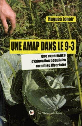 Hugues Lenoir - Une AMAP dans le 9-3 : l'AMAP Court-Circuit - Une expérience d'éducation populaire en milieu libertaire. 1 CD audio