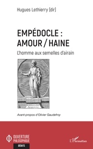 Hugues Lethierry - Empédocle : amour/haine - L'homme aux semelles d'airain.