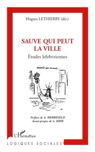 Hugues Lethierry - Sauve qui peut la ville - Etudes lefebvriennes.