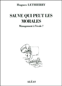 Sauve Qui Peut Les Morales. Management A L'Ecole