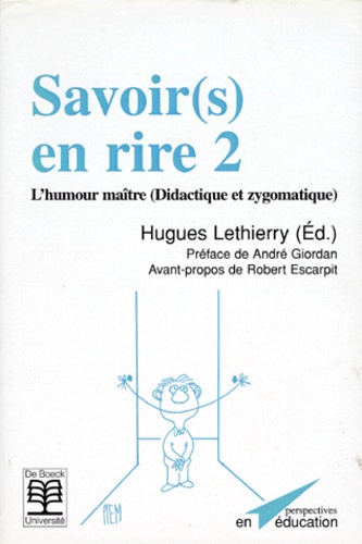 Hugues Lethierry - Savoir(S) En Rire. Tome 2, L'Humour Maitre (Didactique Et Zygomatique).