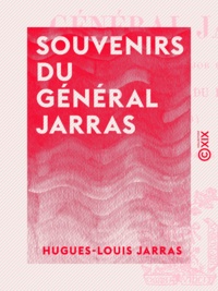Hugues-Louis Jarras et Madame Jarras - Souvenirs du général Jarras - Chef d'état-major général de l'armée du Rhin (1870).