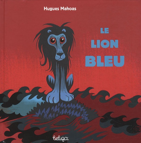 Hugues Mahoas - Le lion bleu.