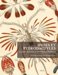 Hugues Marchal - Muses et ptérodactyles - La poésie de la science de Chénier à Rimbaud.