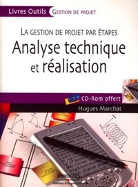 Hugues Marchat - Analyse technique et réalisation - La gestion de projet par étapes. 1 Cédérom