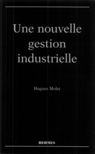 Hugues Molet - Une nouvelle gestion industrielle.