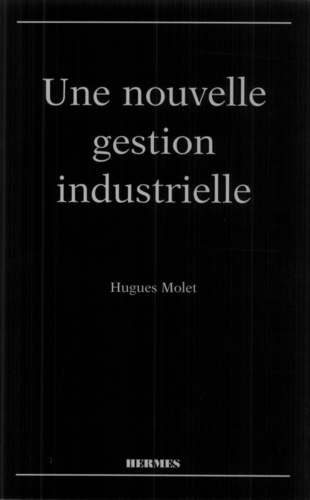 Hugues Molet - Une nouvelle gestion industrielle.