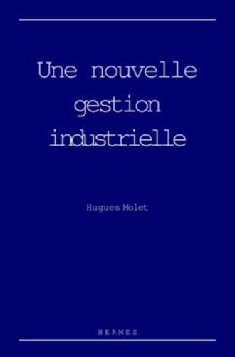 Hugues Molet - Une nouvelle gestion industrielle.