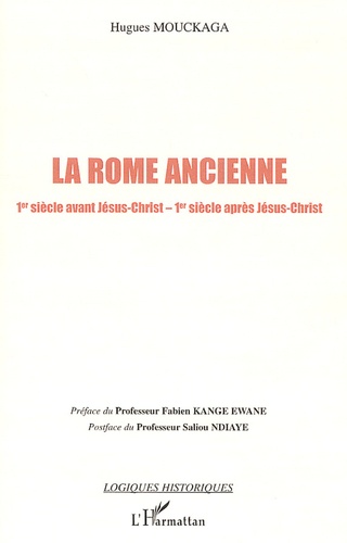 Hugues Mouckaga - La Rome ancienne - Ier siècle avant J-C - Ier siècle après J-C.