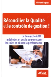 Réconcilier la Qualité et le contrôle de gestion !