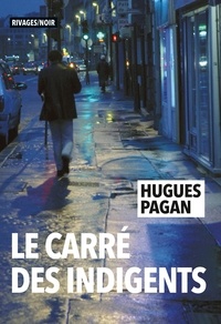 Hugues Pagan - Le carré des indigents.