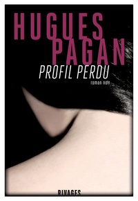Hugues Pagan - Profil perdu.