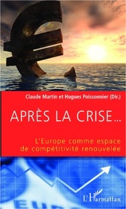 Hugues Poissonnier - Après la crise... L'europe comme espace de compétitivité renouvelée.
