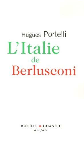 Hugues Portelli - L'Italie de Berlusconi.