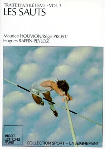 Hugues Raffin-Peyloz et Maurice Houvion - Traite D'Athletisme. Volume 3, Les Sauts, 2eme Edition.