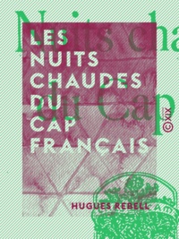 Hugues Rebell - Les Nuits chaudes du Cap français.