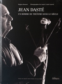 Hugues Rousset - Jean Dasté - Un homme de théâtre dans le siècle.