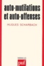 Hugues Scharbach - Auto-Mutilations Et Auto-Offenses.