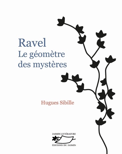 Ravel. Le géomètre des mystères