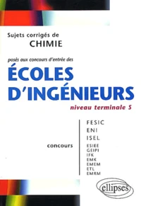 Sujets corrigés de chimie posés aux concours d'entrée des écoles d'ingénieurs niveau Tle S