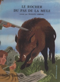 Hugues Varnac - Le rocher du pas de la mule.