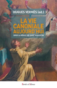 La vie canoniale aujourd'hui : communauté et mission, sous la règle de Saint Augustin