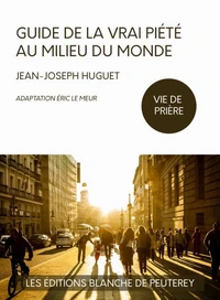 Guide de la vraie piété au milieu du monde