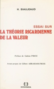 Huguette Biaujeaud - Essai sur la théorie ricardienne de la valeur.