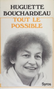 Huguette Bouchardeau - Tout le possible.