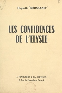 Huguette Boussand - Les confidences de l'Élysée.