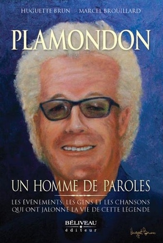 Huguette Brun et Marcel Brouillard - Plamondon - Un homme de paroles.