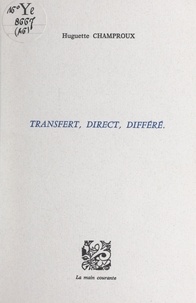 Huguette Champroux et Pierre Courtaud - Transfert, direct, différé.