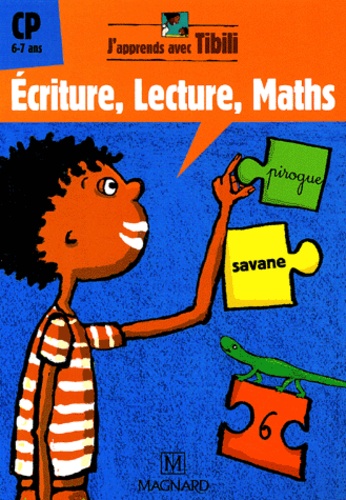 Huguette Chauvet et Fabienne Rousseau - Ecriture, Lecture, Maths CP 6-7 ans.