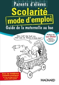 Parents délèves Scolarité mode demploi - Guide de la maternelle au bac.pdf
