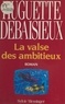 Huguette Debaisieux - La Valse des ambitieux.