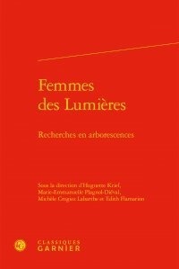 Huguette Krief et Marie-Emmanuelle Plagnol-Diéval - Femmes des Lumières - Recherches en arborescences.