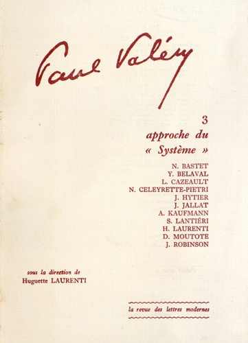 Huguette Laurenti - Paul Valéry - Tome 3, Approche du "Système".