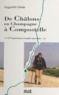 Huguette Olivier et Lucien Bardonne - De Châlons en Champagne à Compostelle.