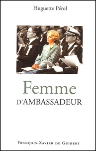 Huguette Pérol - Femme D'Ambassadeur.