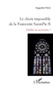 Huguette Pérol - Le choix impossible de la Fraternité Saint-Pie X - Fidélité ou sectarisme ?.